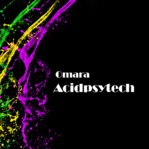 [omaramusic006] omara - acidpsytech ep