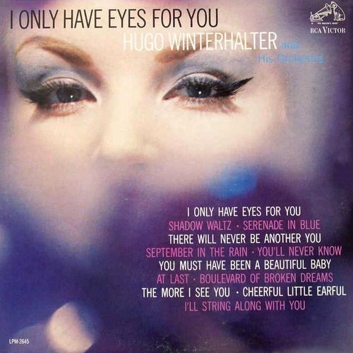 I Only Have Eyes for You