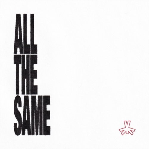ALL THE SAME