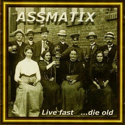 Live fast...die old