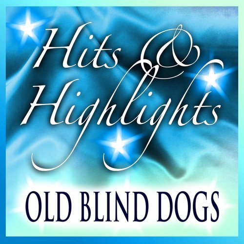 Old Blind Dogs: Hits and Highlights