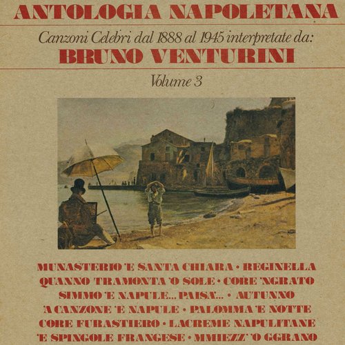 Antologia napoletana, Vol. 3 (Canzoni celebri dal 1888 al 1945 interpretate da Bruno Venturini)