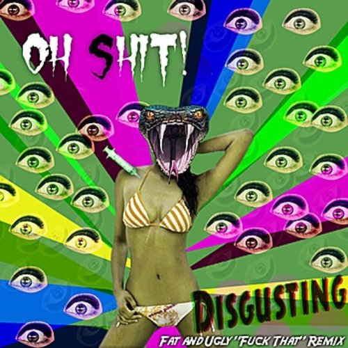 Disgusting