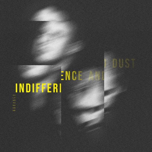 Indifference and Dust