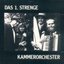 Das 1. Strenge Kammerorchester