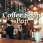 Coffee Shop Pop