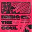Bring The Soul