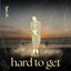 Hard to Get