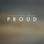 Proud (feat. Melody Noel)