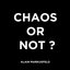 Chaos Or Not?
