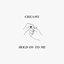 Hold on to Me