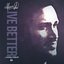 Live Better (feat. Saigon & Choklate)