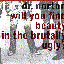 Will You Find Beauty In The Brutally Ugly?