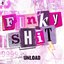 FUNKY SHIT