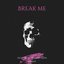 Break me (Aesthetic Perfection Remix)