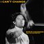 I CAN'T CHANGE