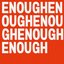 Enough, Enough, Enough