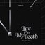 Ice On My Teeth