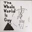The Whole World Is Gay