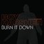 Burn It Down (Rework)