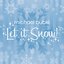 Let It Snow!