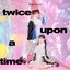 twice upon a time