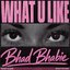 What U Like