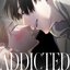 ADDICTED