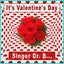 It's Valentine's Day