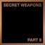 Secret Weapons (Part 8)