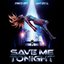 Save Me Tonight