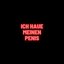 ICH HAUE MEINEN PENIS