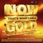 NOW That's What I Call Gold