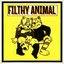 FILTHY ANIMAL [Explicit]