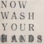 Now Wash Your Hands