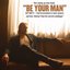 Be Your Man