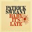 Baby, It's Late
