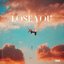 Lose You