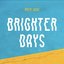 Brighter Days