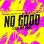 No Good (Start the Dance)