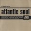 The Definitive Sound of Atlantic Soul
