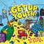 GET UP YOUTH！