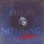 There Is Nothing.