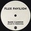 Bass Cannon (Flux's Version)