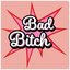 Bad Bitch
