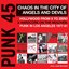 PUNK 45: Chaos In The City Of Angels And Devils - Hollywood From X To Zero & Hardcore On The Beaches: Punk In Los Angeles 1977-81