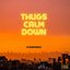 Thugs Calm Down