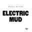 Electric Mud
