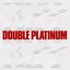 Double Platinum