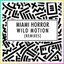 Wild Motion (Remixes)